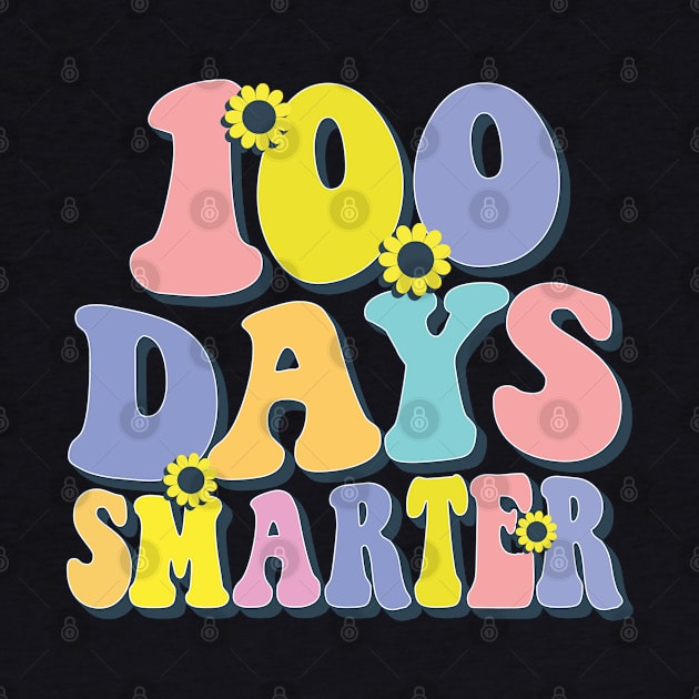 Groovy 100 Days Smarter Teacher Student 100th Day of School by BramCrye